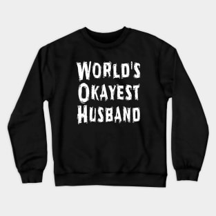 World's Okayest Husband Crewneck Sweatshirt